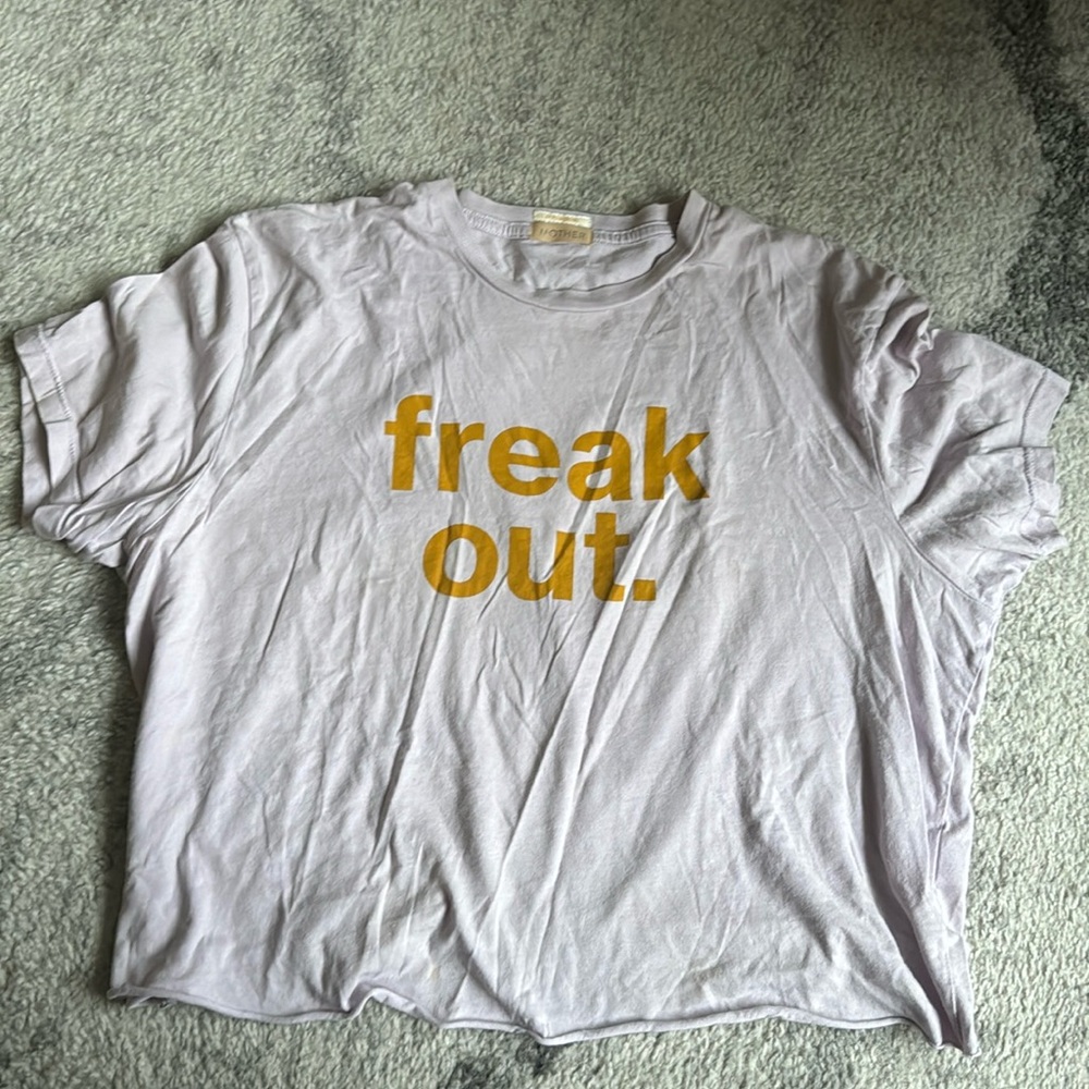 Mother “freak out.” Tshirt